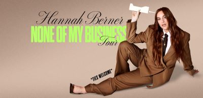 HANNAH BERNER: NONE OF MY BUSINESS TOUR